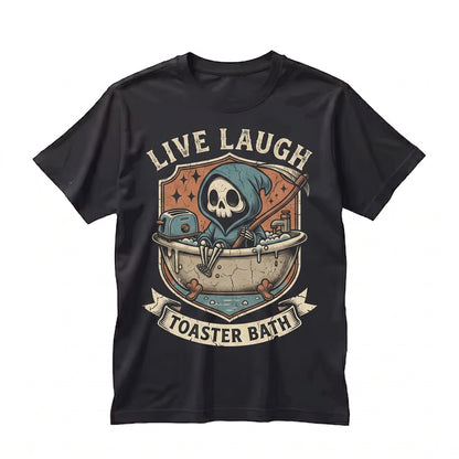 Live Laugh Toaster Bath Funny Grim Reaper Spooky Dark Humor Graphic Unisex TShirt
