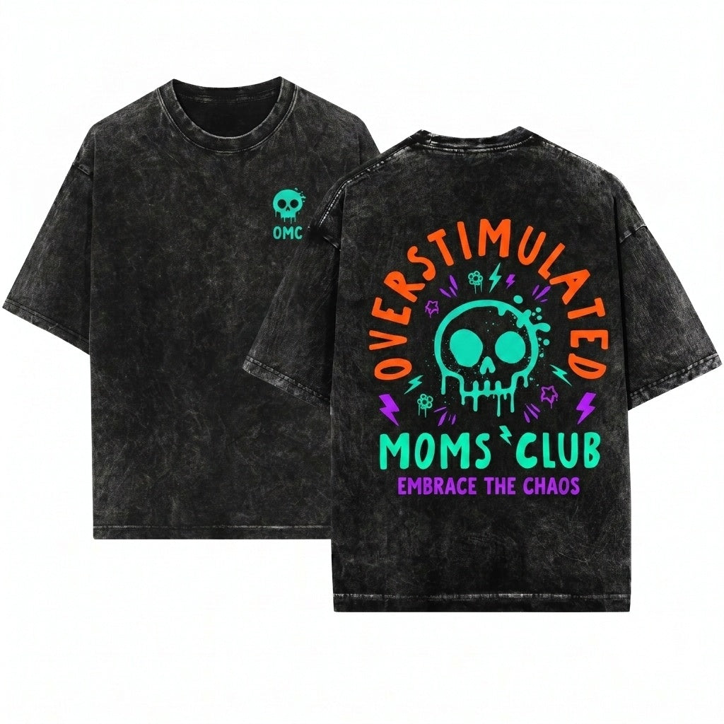 Overstimulated Tired Funny Trendy Mama Club Mothers Day Gift Unisex Wash T-Shirt