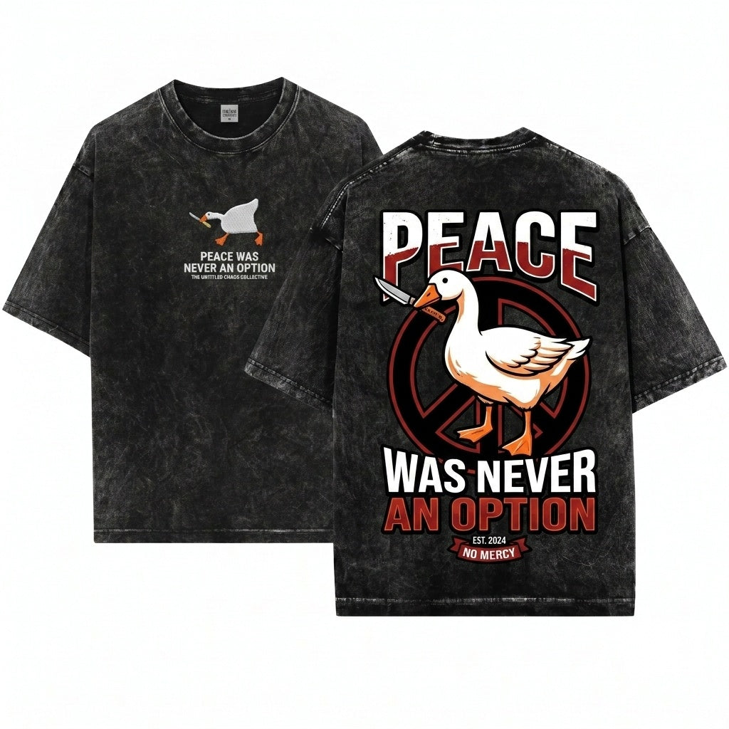 Peace Was Never An Option Goose Funny Embroidered Unisex Wash T-Shirt