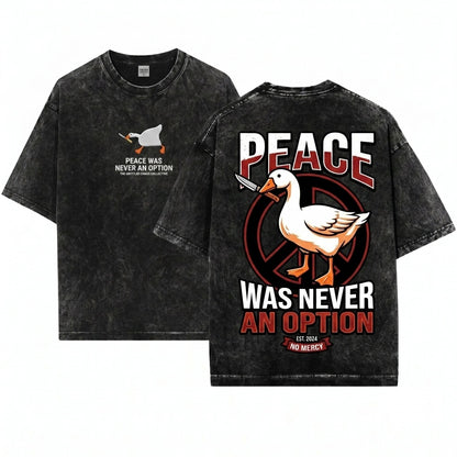 Peace Was Never An Option Goose Funny Embroidered Unisex Wash T-Shirt