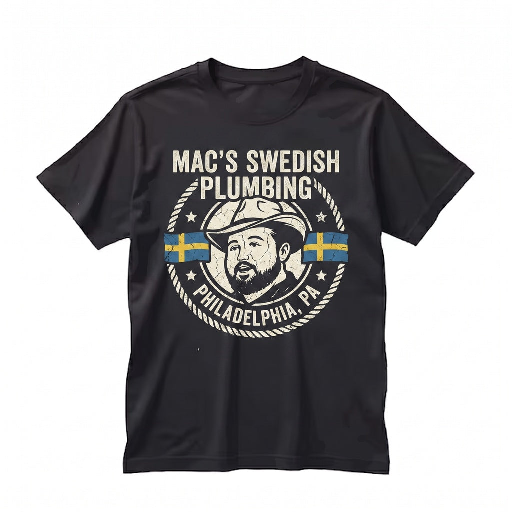 Macs Swedish Plumbing Funny Always Sunny In Philadelphia Graphic Novelty Vintage Cotton Unisex TShirt