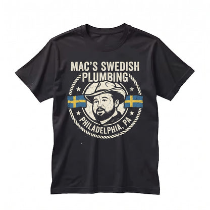 Macs Swedish Plumbing Funny Always Sunny In Philadelphia Graphic Novelty Vintage Cotton Unisex TShirt