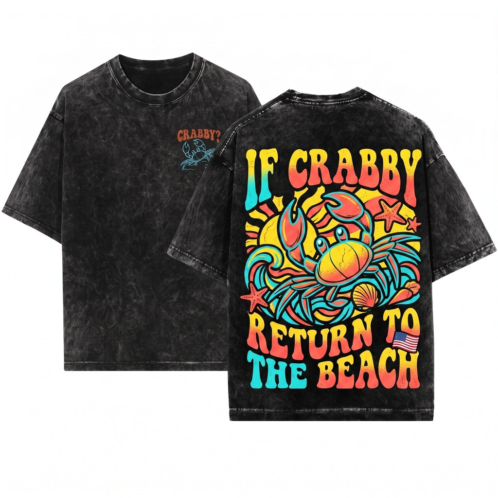If Crabby Please Return To The Beach Summer Sunshine Unisex Wash T-Shirt