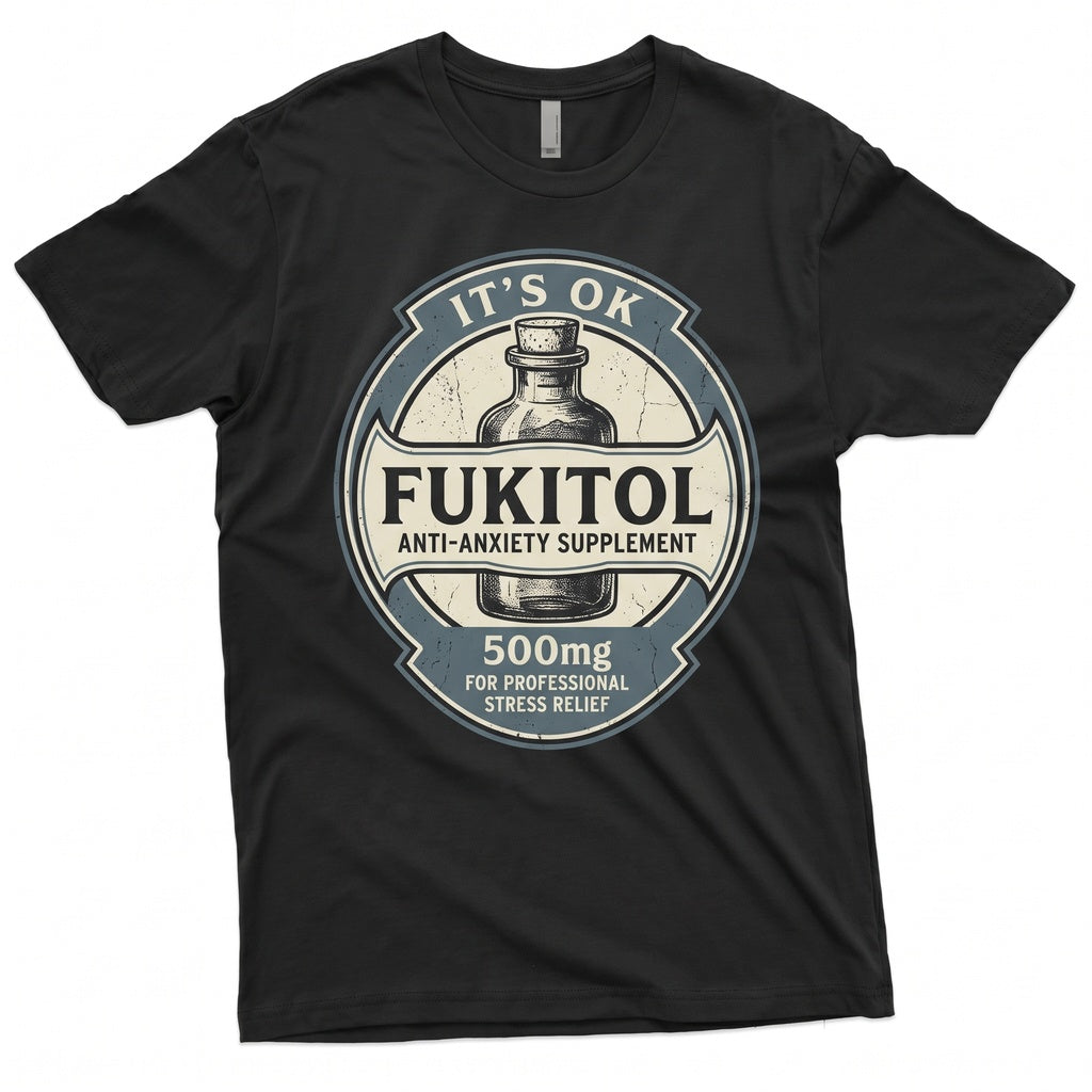 I Am On Fukitol Sarcastic Novelty Gag Graphic Humorous Joke Mens Womens Unisex TShirt