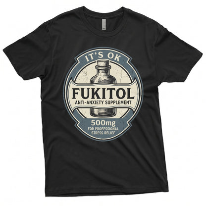 I Am On Fukitol Sarcastic Novelty Gag Graphic Humorous Joke Mens Womens Unisex TShirt