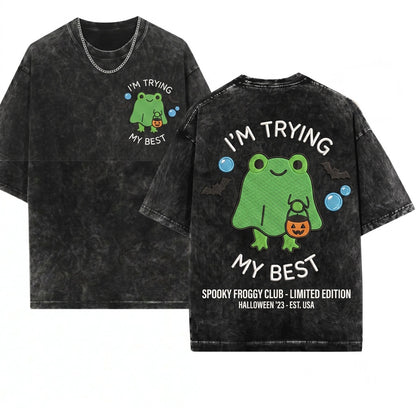 Im Trying My Best Frog Embroidered Cute Ghost Halloween Kawaii Fall Spooky Season Gift Unisex Wash T-Shirt