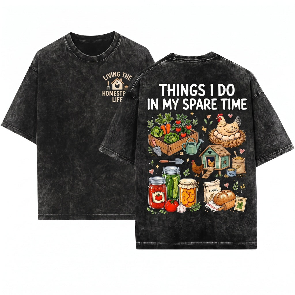 Things I Do In My Spare Time Homesteading Gardening Farmer Chickens Canning Gift Lover Unisex Wash T-Shirt