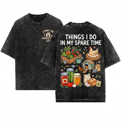 Things I Do In My Spare Time Homesteading Gardening Farmer Chickens Canning Gift Lover Unisex Wash T-Shirt