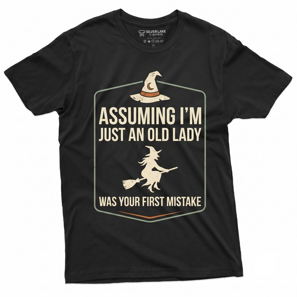 Assuming Im Just An Old Lady Was Your First Mistake Funny Halloween Witch Party Novelty Graphic Unisex TShirt
