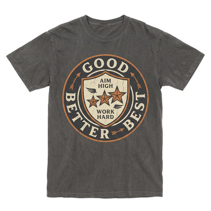 Good Better Best Minimalist Motivational Retro Inspirational Graphic Gift Unisex TShirt