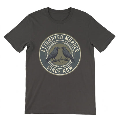 Funny Attempted Murder Crow Raven Pun Dark Humor Birdwatcher Novelty Graphic Unisex TShirt