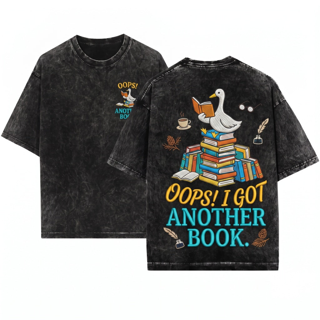 Oops I Got Another Book Goose Reader Gift Crewneck Unisex Wash T-Shirt