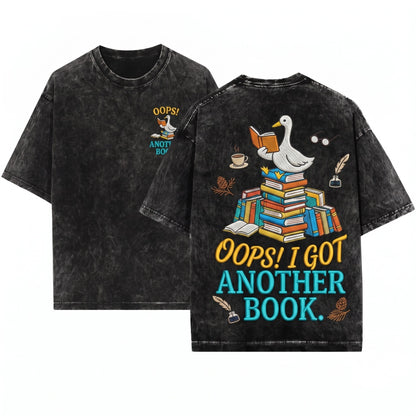 Oops I Got Another Book Goose Reader Gift Crewneck Unisex Wash T-Shirt