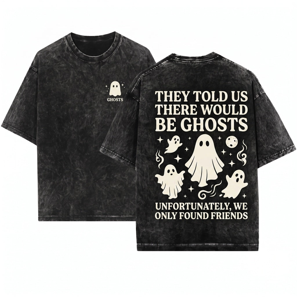 I Was Told There Would Be Ghosts Funny Spooky Halloween Graphic Humor Unisex Wash T-Shirt