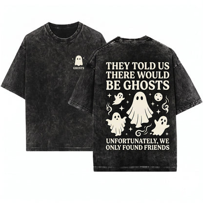 I Was Told There Would Be Ghosts Funny Spooky Halloween Graphic Humor Unisex Wash T-Shirt