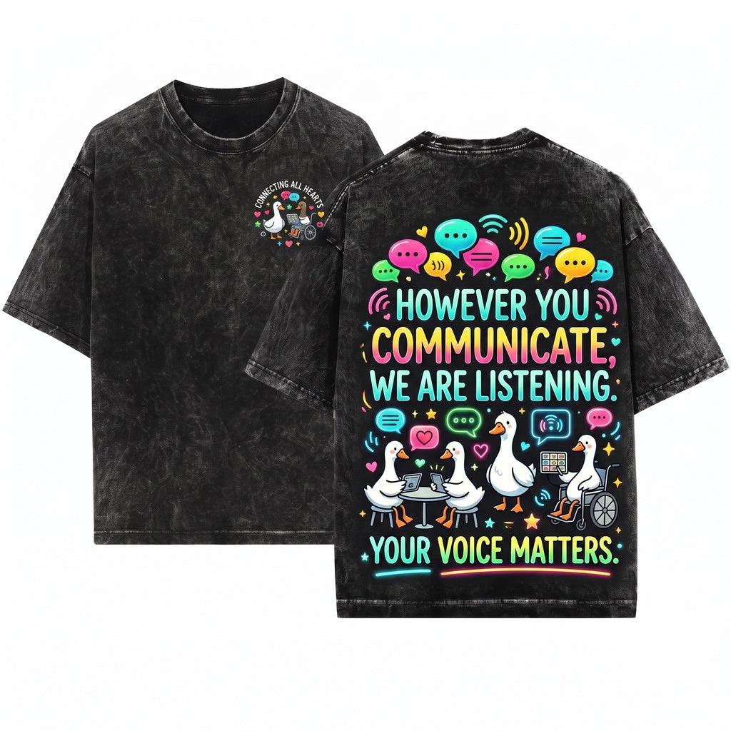 However You Communicate Im Listening AAC SLP Silly Goose Speech Therapist Special Education Teacher Gift Unisex Wash T-Shirt