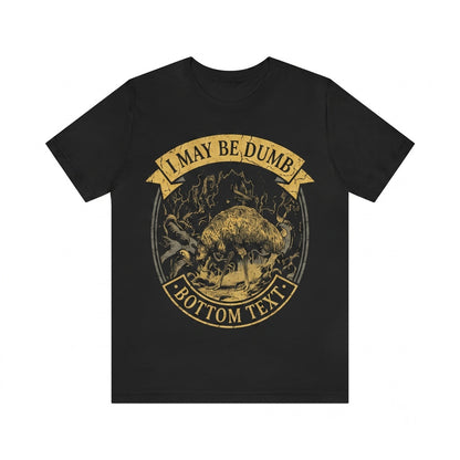 Funny I May Be Dumb Emu Bird Meme Graphic Novelty Vintage Casual Unisex TShirt