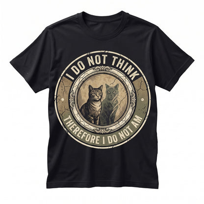 I Do Not Think Therefore Am Funny Cat Meme Graphic Vintage 80s 90s Retro Grunge Witchy Goth Emo Punk Apparel Unisex TShirt