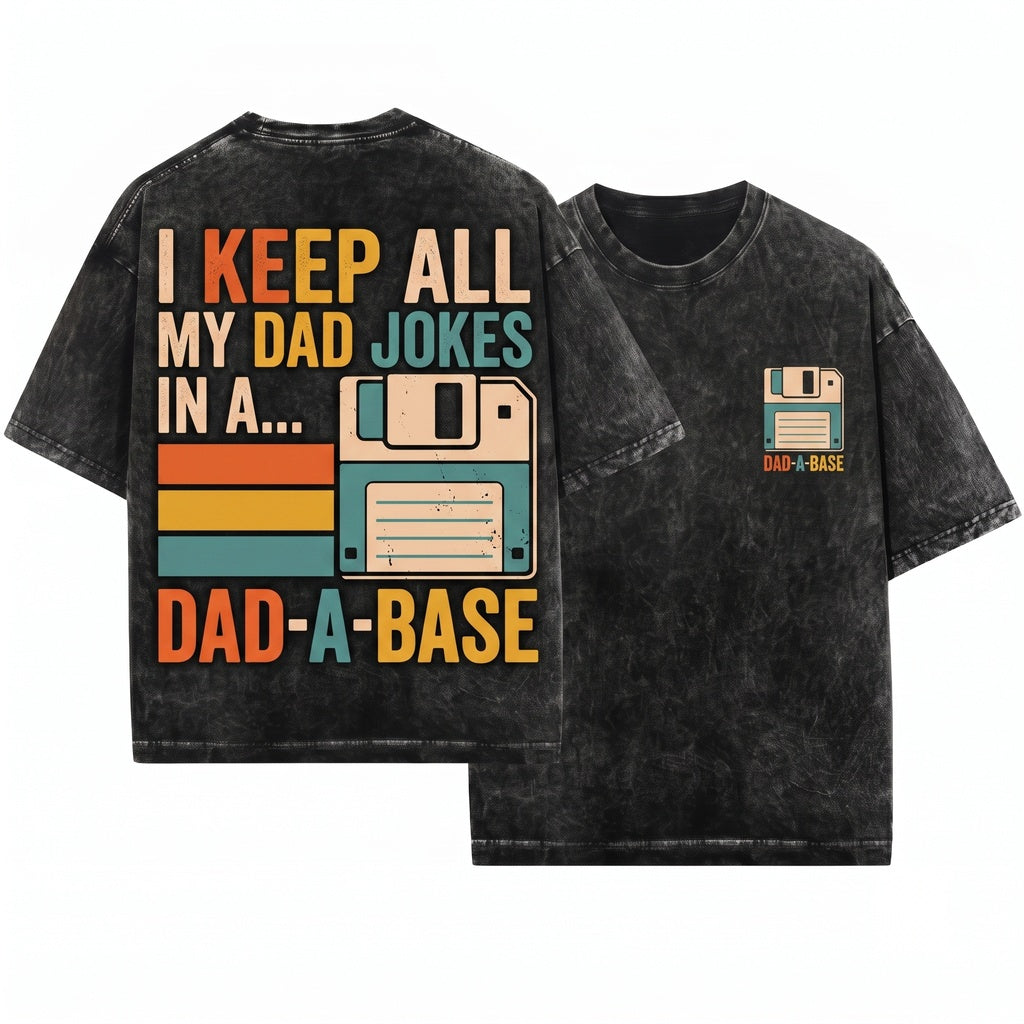 I Keep All My Jokes In The Dad-A-Base Funny Father Vintage Humorous Novelty Gift Unisex Wash T-Shirt