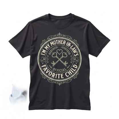 I’m My Mother-in-Law’s Favorite Child Funny Sarcastic Family Novelty Gift Apparel Unisex TShirt