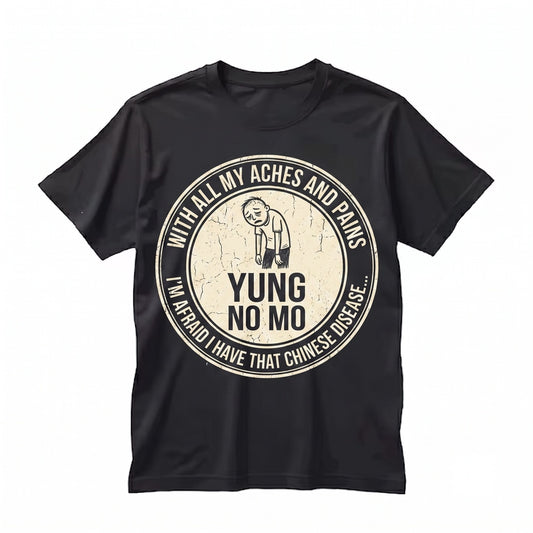 Yung No Mo Aches and Pains Funny Getting Older Humor Birthday Gift Graphic Unisex TShirt