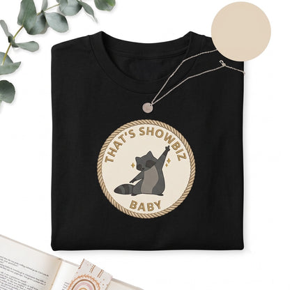 That’s Showbiz Embroidered Raccoon Funny Theatre Gift Musical Lover Stage Crew Apparel Unisex TShirt