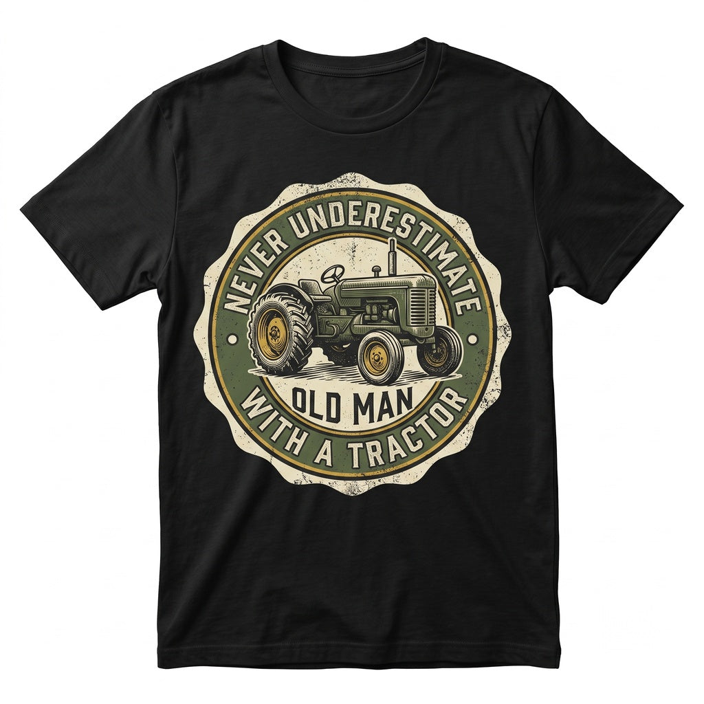 Never Underestimate an Old Man with a Tractor Funny Farmer Humor Gift, Country Life Graphic Apparel, Farming Dad Unisex TShirt