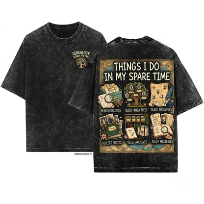 Genealogy Family History Ancestor Research Hobby Things I Do In Spare Time Historian Unisex Wash T-Shirt