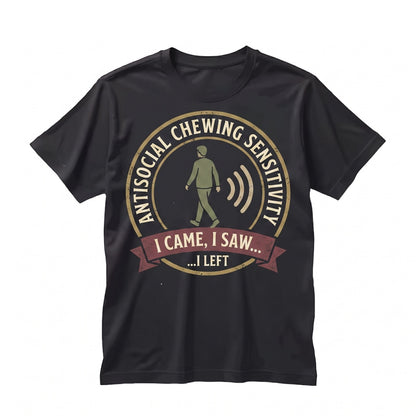 I Heard You Chewing Funny Misophonia Humor Sarcastic Novelty Graphic Top Unisex TShirt