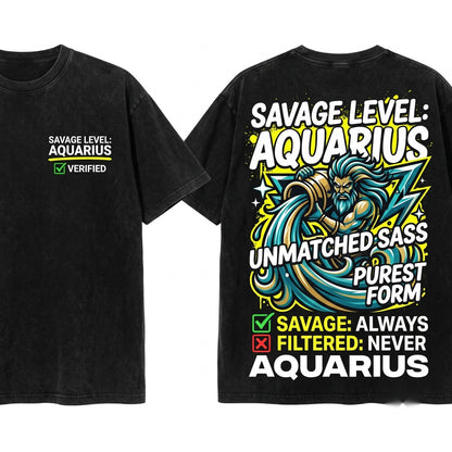Aquarius Level Of Savage Funny Zodiac Astrology Horoscope Sign Birthday Gift Present Unisex Wash T-Shirt