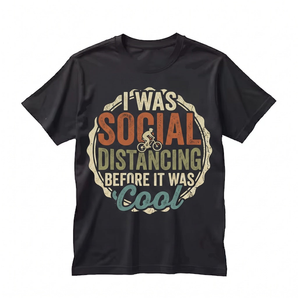 Funny I Was Social Distancing Before It Cool Mountain Bicycle Cyclist Rider Graphic Gift Unisex TShirt