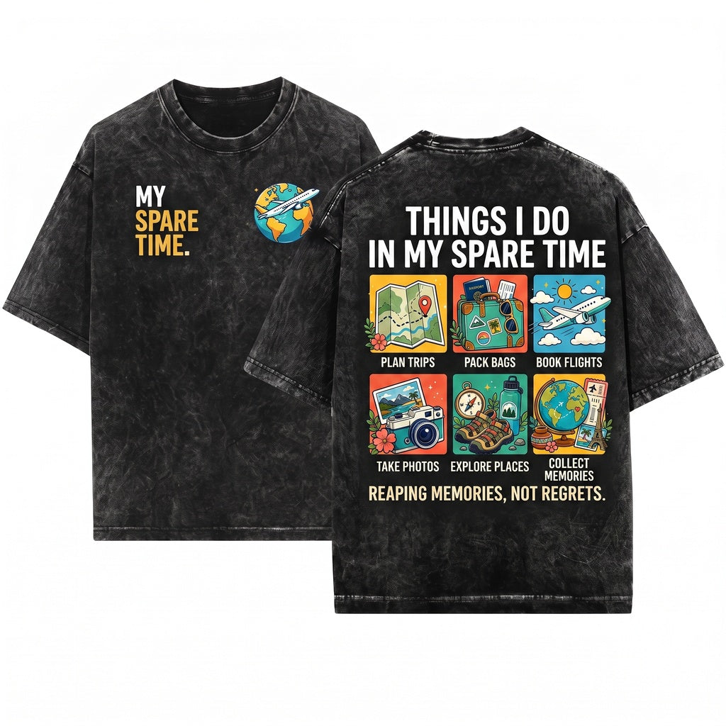 Travel Lover Things I Do In My Spare Time Adventure Wanderlust Explorer Vacation Planner Global Traveler Gift Unisex Wash T-Shirt