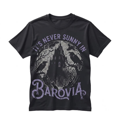 Its Never Sunny In Barovia TTRPG Ravenloft Gothic Vampire Fantasy Tabletop Gamer Gift Unisex TShirt