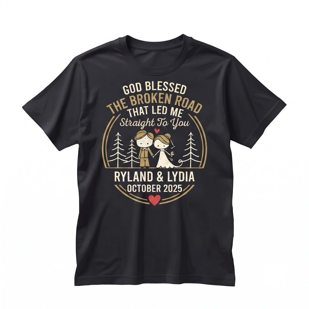 God Blessed The Broken Road Ornament 2025 Couple Name Wedding Gift Anniversary Keepsake Bride Groom Unisex TShirt