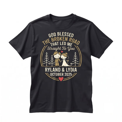 God Blessed The Broken Road Ornament 2025 Couple Name Wedding Gift Anniversary Keepsake Bride Groom Unisex TShirt