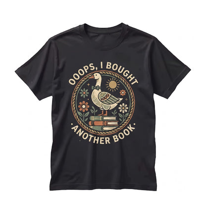 Oops I Bought Another Book Silly Goose Funny Meme Graphic Apparel for Bookish Readers, Bookworm Lover Cotton Unisex TShirt