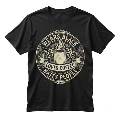 Funny Wears Black Loves Coffee Hates People Spooky Creepy Cute Alt Goth Graphic Unisex TShirt