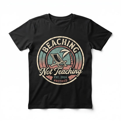 Beaching Not Teaching Women V Neck Retired Educator Gift Funny Graphic Unisex TShirt