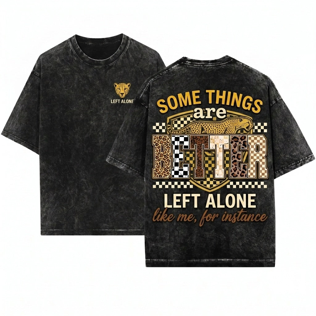 Retro Leopard Checkered Funny Sarcastic Quote Some Things Are Better Left Alone Like Me For Instance Unisex Wash T-Shirt