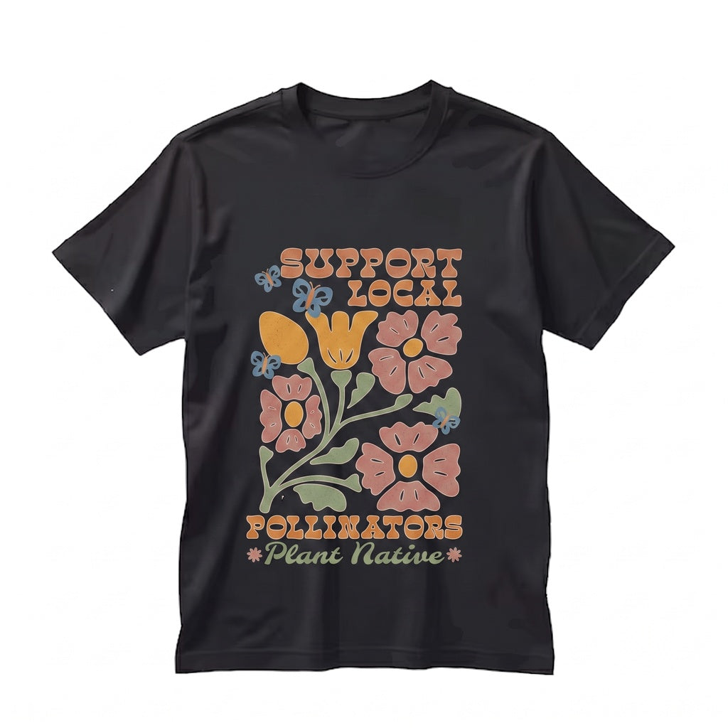 Support Local Pollinators Save Bees Eco Friendly Garden Lover Botanical Graphic Unisex TShirt