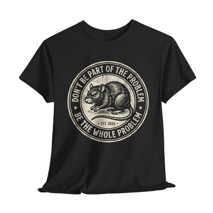 Dont Be Part Of The Problem Rat Graphic Funny Rodent Vintage Casual Unisex TShirt