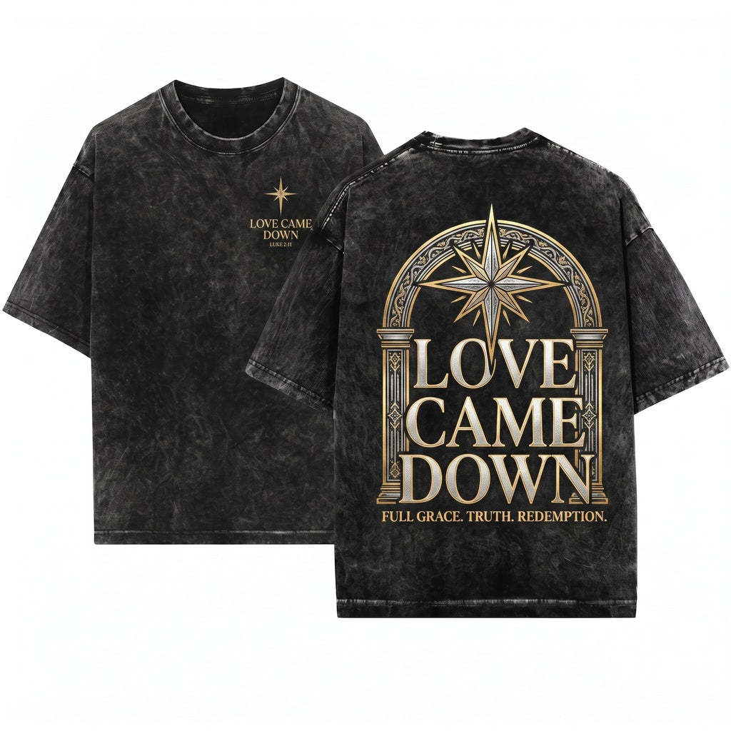 Love Came Down Christian Nativity Scene Bible Verse Christmas Holiday Gift Unisex Wash T-Shirt