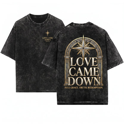 Love Came Down Christian Nativity Scene Bible Verse Christmas Holiday Gift Unisex Wash T-Shirt