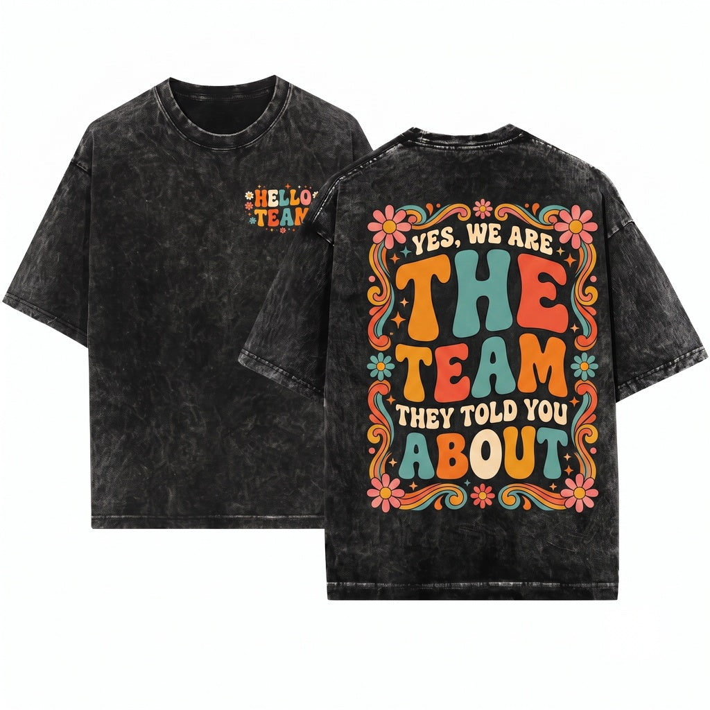 Hello We Are That Team They Told You About Retro Teamwork Quote Funny Group Coworker Gift Unisex Wash T-Shirt