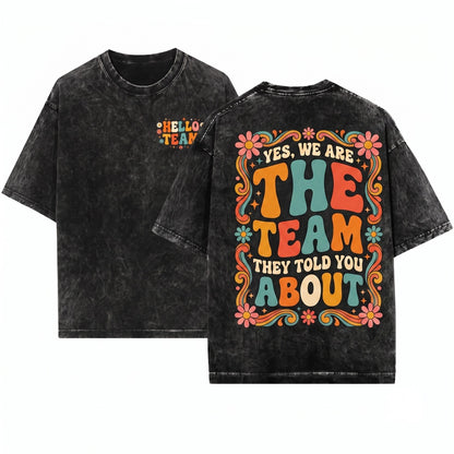 Hello We Are That Team They Told You About Retro Teamwork Quote Funny Group Coworker Gift Unisex Wash T-Shirt