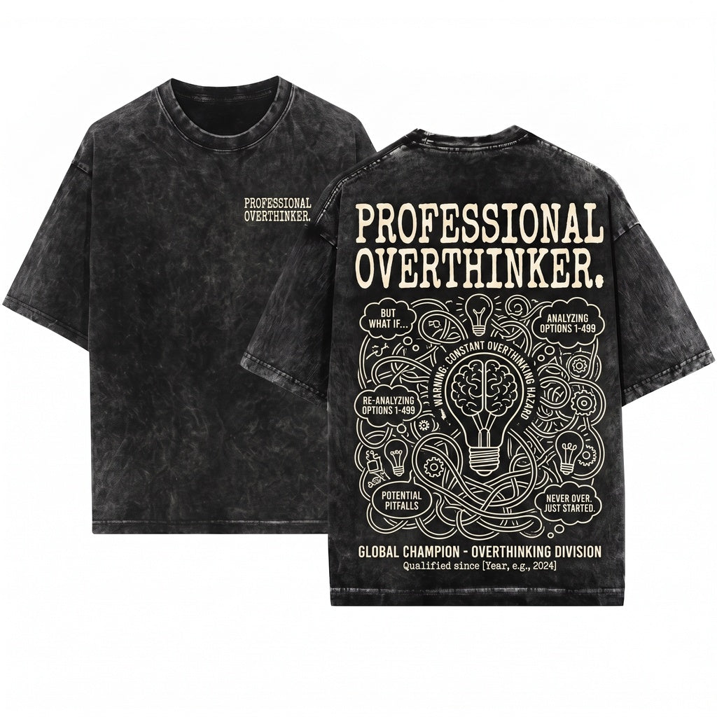 Professional Overthinker Sarcastic Mental Health Funny Gift For Friend Her Unisex Wash T-Shirt