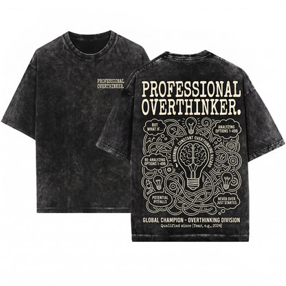 Professional Overthinker Sarcastic Mental Health Funny Gift For Friend Her Unisex Wash T-Shirt