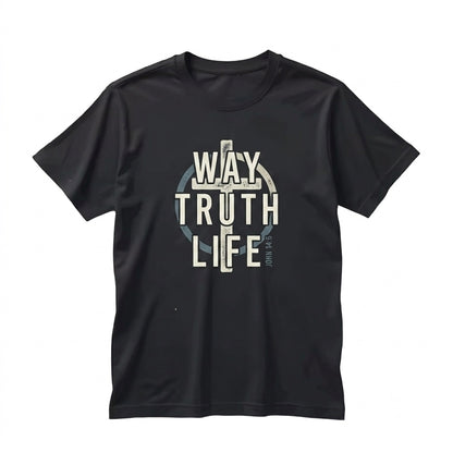 Jesus The Way Truth Life John 146 Bible Verse Faith Christian Gospel Religious Unisex TShirt