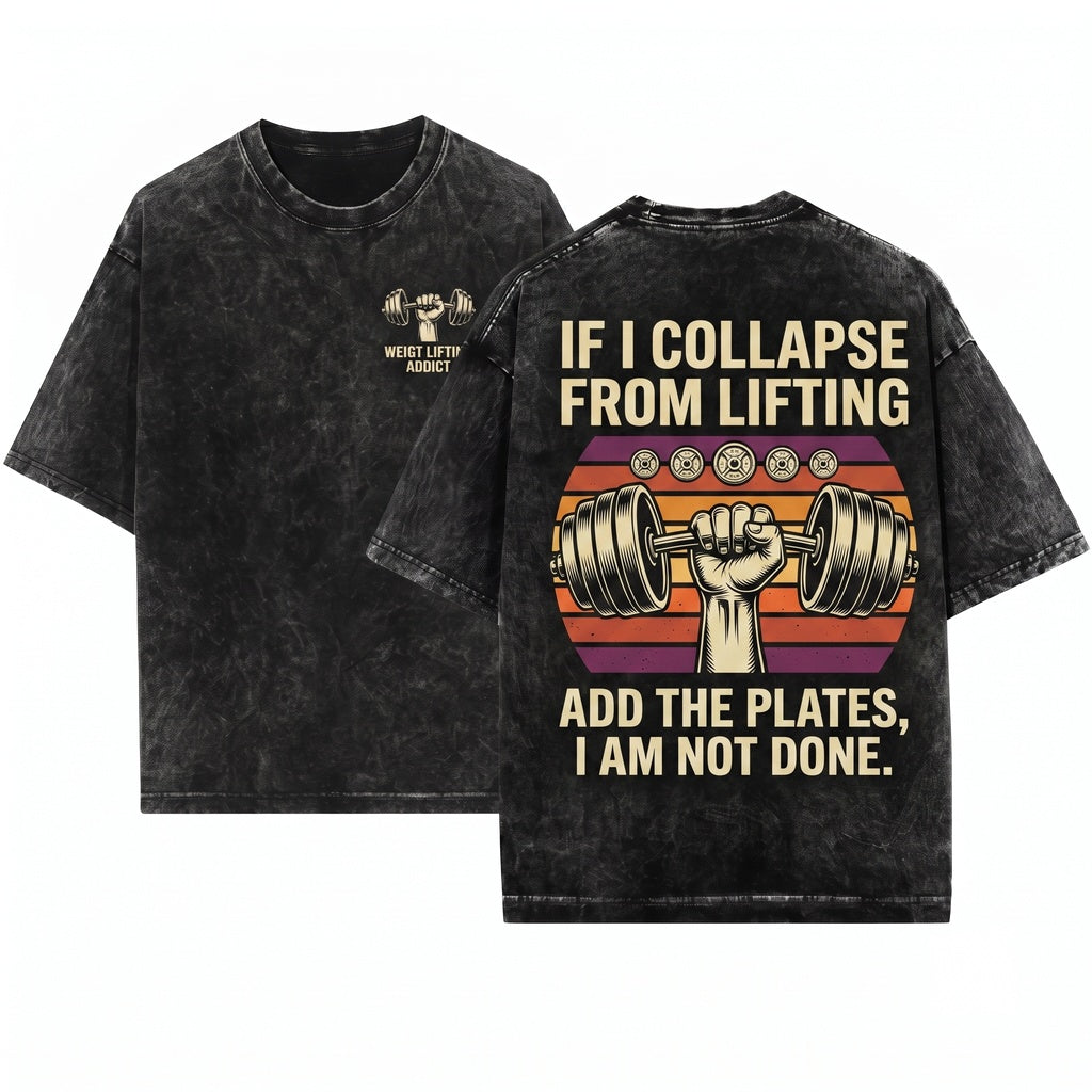 If I Die While Lifting Weights Add More Then Call 911 Funny Gym Bodybuilder Weightlifter Gift Unisex Wash T-Shirt