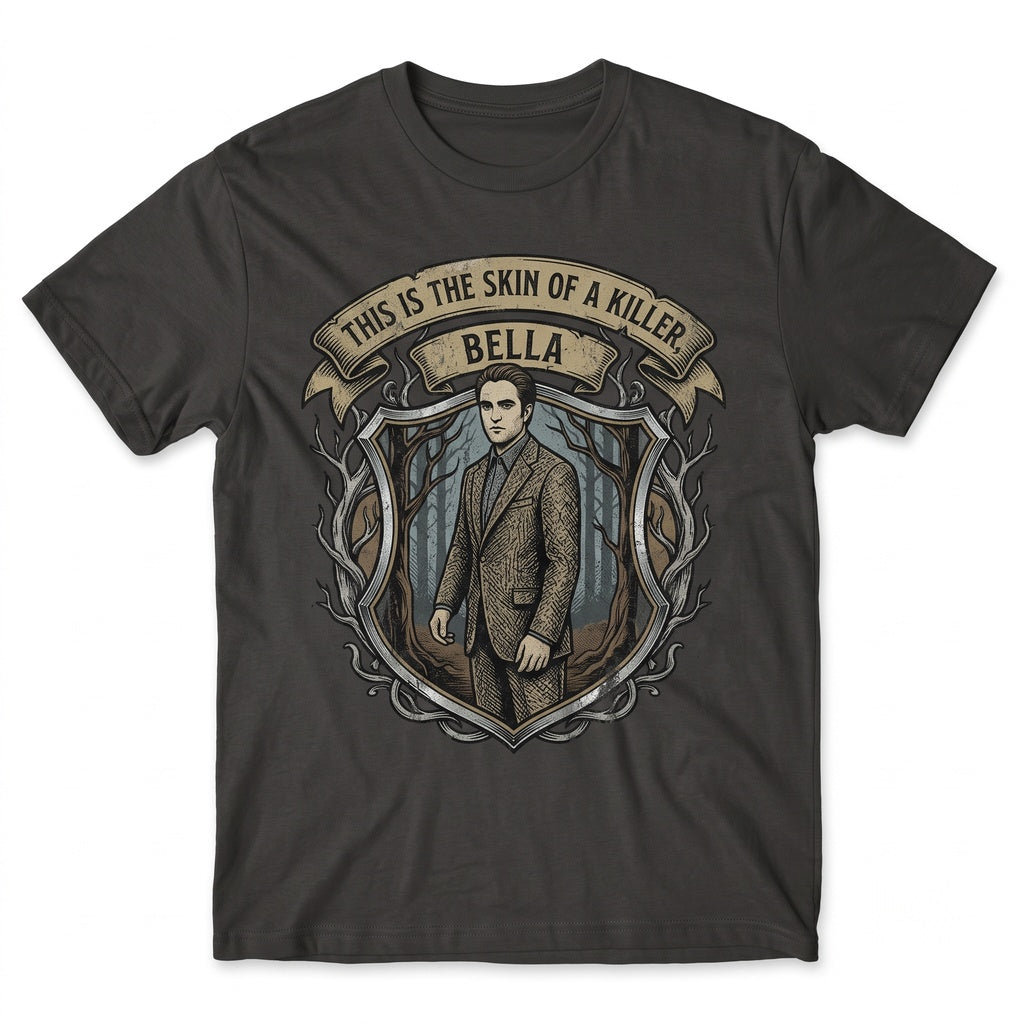 This Is The Skin Of A Killer Bella Quote Edward Cullen Retro Vampire Movie Graphic Robert Pattinson Unisex TShirt